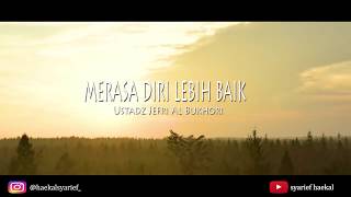 Download lagu 'MERASA DIRI LEBIH BAIK' - Ustadz Jefri Al Bukhori mp3