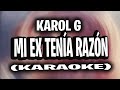 KAROL G - MI EX TENÍA RAZÓN (KARAOKE - INSTRUMENTAL)