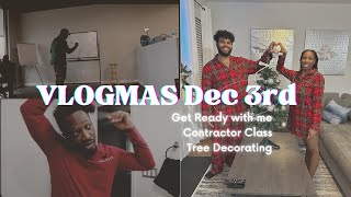 VLOGMAS Dec 3rd Contractor Class | Tree Decorating