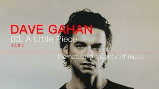 Dave Gahan - 03. A Little Piece 432hz / 423hz