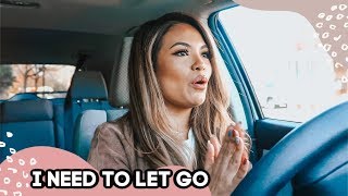I NEED TO LET GO OF THIS | Belindas Life