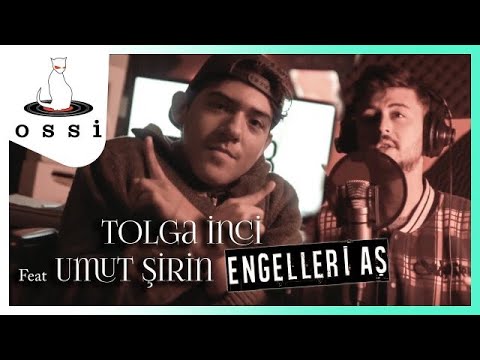 Tolga İnci ft Umut Şirin - Engelleri Aş
