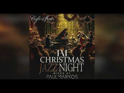 Cafe Del Mar - Christmas Jazz Night 2024 - Mixed By Paul Markos