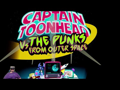 Captain Toonhead vs the Punks from Outer Space on Rift S
