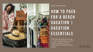 HOW TO PACK FOR A BEACH VACATION | VACATION ESSENTIALS