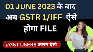 How to file GSTR1/IFF online | GSTR-1/IFF FILING WITH NEW CHANGES | HOW TO AMEND GSTR-1/IFF