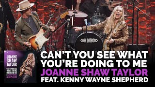 Joanne Shaw Taylor - &quot;Can&#39;t You See What You&#39;re Doing To Me&quot; (Live) - ft. Kenny Wayne Shepherd