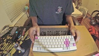 How to Lube Topre