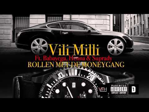 Vili Milli - Rollen met de moneygang Ft Babayega, Henna & Suprady