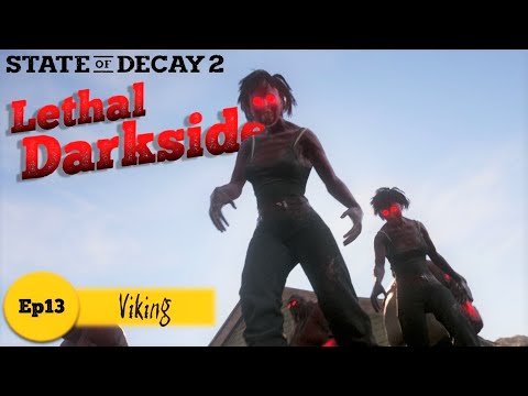 State of Decay2 Lethal Darkside [Ep13] VIKING
