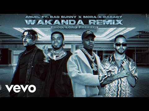 Anuel Aa ft. Bad Bunny, Mora,  DaBaby - WAKANDA REMIX (Video Oficial)