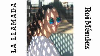 Roi Méndez - La Llamada 🎙️ IreneM