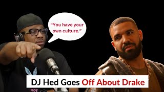 DJ Hed Finally Explains His Problem With Drake