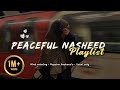 Peaceful Islamic Nasheed Collection Soothing Reminders For The Soul