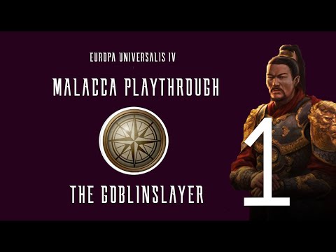 Setting up the Nation - Europa Universalis IV Malacca Playthrough - The Goblinslayer - Episode 1