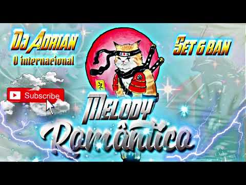 ❤️MELODY ROMÂNTICO❤️MARÇO 2022 Dj ADRIAN O INTERNACIONAL