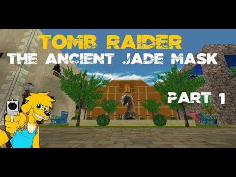 TRLE: The Ancient Jade Mask (Part 1 Walkthrough)
