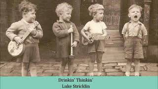 Drinkin' Thinkin'   Luke Stricklin