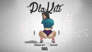 DJ Scuff   Plakiti Pla Pla NUEVA VAINA