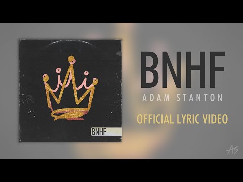 Adam Stanton - BNHF (Lyric Video)