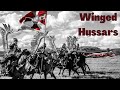 Winged Hussars Deadliest Cavalry Force In The History Of Mankind