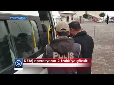 Samsun'da DEAŞ operasyonu: 2 Iraklı'ya gözaltı | Samsun ve Haber