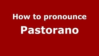 How to pronounce Pastorano