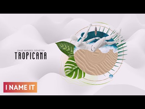 Dave Andres, Demetra  - Tropicana || Official Audio