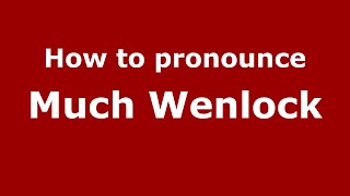 How to pronounce Much Wenlock