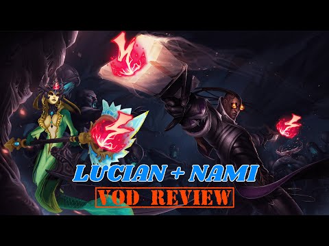 How to Play Lucian + Nami [Vod Review]