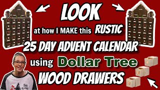 LOOK at how I MAKE a RUSTIC 25 DAY ADVENT CALENDAR using these Dollar Tree WOOD DRAWERS | MUST SEE