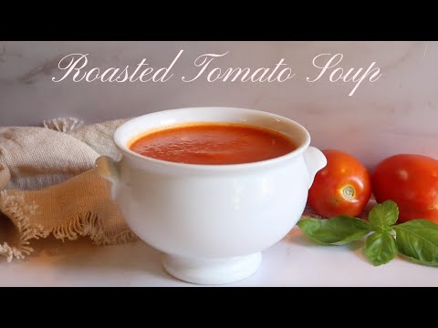 Tomato Soup Recipe | How to make Creamy Roasted Tomato...