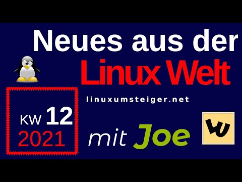 💻 Neues aus der Linux Welt - Mit Joe - KW 12 2021 - Linux News Deutsch 💻 Linux Umsteiger