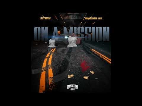 LazyBoyAT ft. Gravedigga 3300 - On A Mission