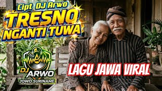 Download lagu TRESNO NGANTI TUWA - DJ Arwo #jowosuriname mp3 Download lagu TRESNO NGANTI TUWA - DJ Arwo #jowosuriname mp3