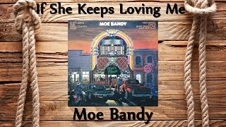 Moe Bandy - If She Keeps Loving Me