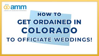 How To Get Ordained In Colorado To Officiate Weddings - THEAMM.ORG