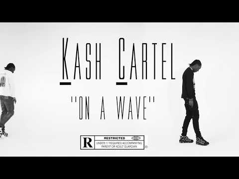 KASH CARTEL - On a wave