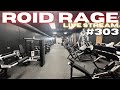 ROID RAGE LIVESTREAM Q&A 303: LIVE FROM CHASE IRONS FITNESS