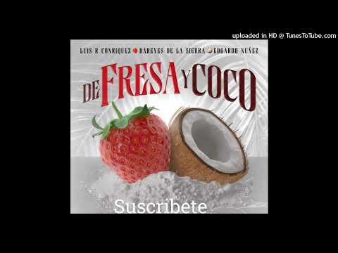 Luis R Conriquez, Dareyes De La Sierra, Edgardo Nuñez - De Fresa y Coco