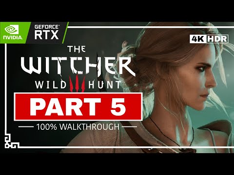 The Witcher 3: Wild Hunt -100% Walkthrough Guide [Part 5/10] All Trophies | 4K 60FPS (RTX 5090)