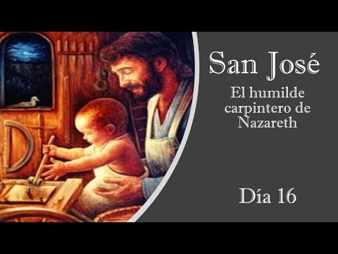 El humilde carpintero de Nazareth   DÍA 16