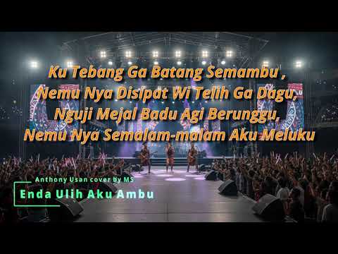 Enda Ulih Aku Ambu | Anthony Usan | Rock version | Cover by MS