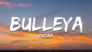 Download lagu Pritam, Shilpa Rao - Bulleya (Lyrics) mp3