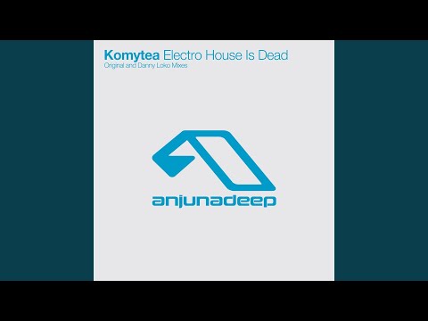 Electro House Is Dead (Danny Loko Remix)