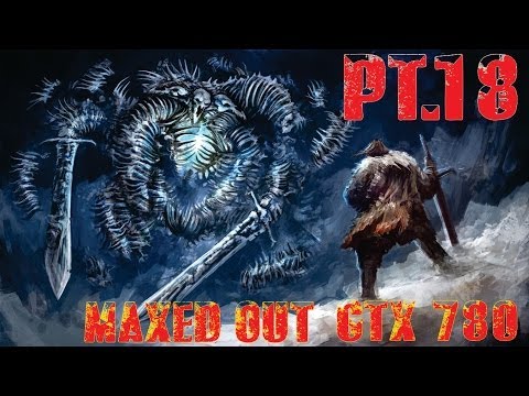 Bound By Flame maxed out gtx 780 pt18 1st GUARDIAN