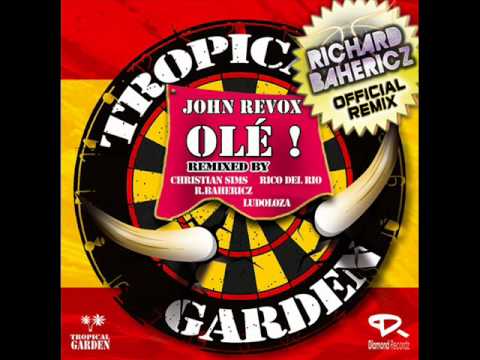 JOHN REVOX - OLE (RICHARD BAHERICZ Official Remix)