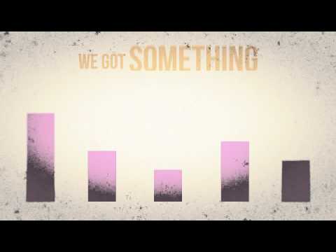 Skinny Days - We Got Something (lyric video)