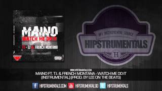 Maino Ft. French Montana & T.I. - Watch Me Do It [Instrumental] (Prod. By Lee on the Beats) + DL