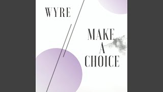 Wyre - Make a Choice